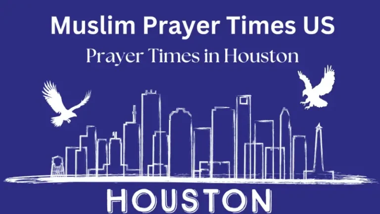 Prayer Time in Houston | Fajr, Duhr, Asr, Maghrib, Isha 7 Prayer Time Houston